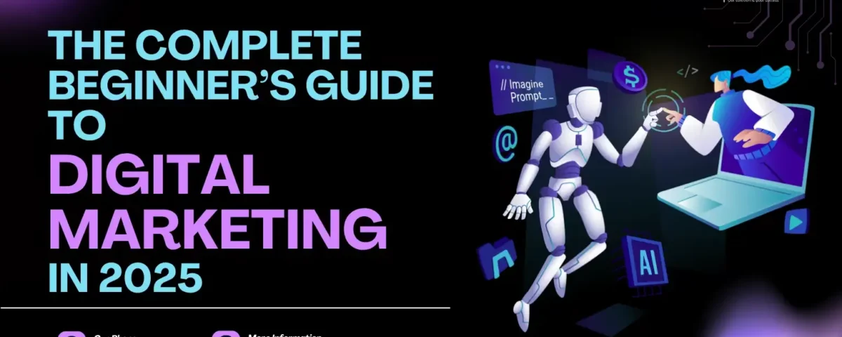 The Complete Beginners Guide to Digital Marketing in 2025