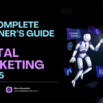 The Complete Beginners Guide to Digital Marketing in 2025